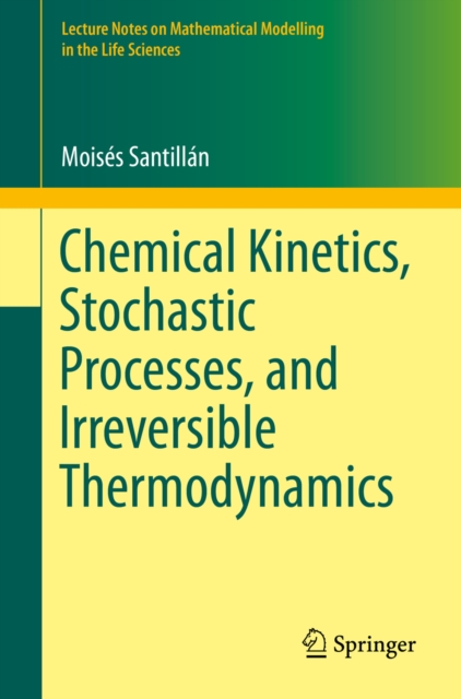 Chemical Kinetics, Stochastic Processes, and Irreversible Thermodynamics, PDF eBook
