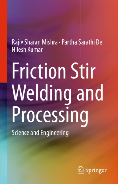 Friction Stir Welding and Processing : Science and Engineering, PDF eBook