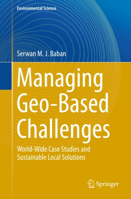 Managing Geo-Based Challenges : World-Wide Case Studies and Sustainable Local Solutions, PDF eBook