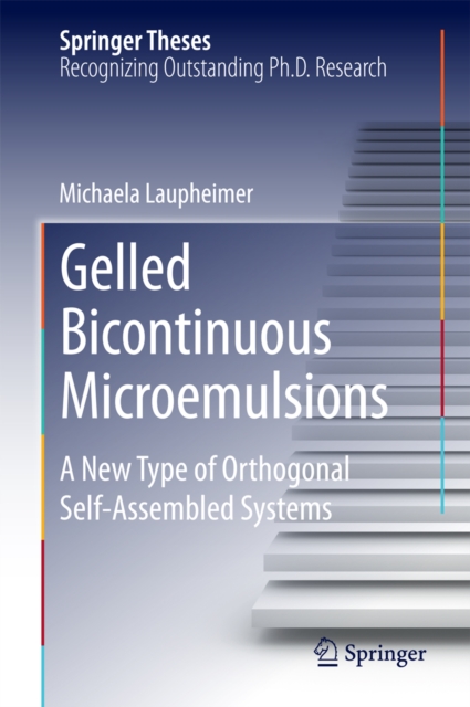 Gelled Bicontinuous Microemulsions : A New Type of Orthogonal Self-Assembled Systems, PDF eBook