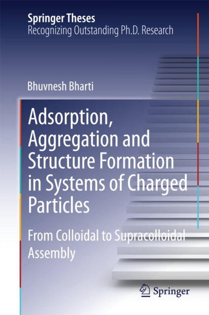 Adsorption, Aggregation and Structure Formation in Systems of Charged Particles : From Colloidal to Supracolloidal Assembly, PDF eBook