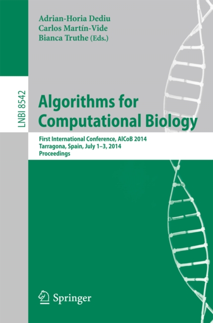 Algorithms for Computational Biology : First International Conference, AlCoB 2014, Tarragona, Spain, July 1-3, 2014, Proceedings, PDF eBook
