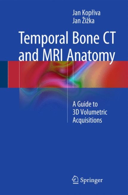 Temporal Bone CT and MRI Anatomy : A Guide to 3D Volumetric Acquisitions, EPUB eBook