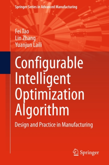 Configurable Intelligent Optimization Algorithm : Design and Practice in Manufacturing, PDF eBook