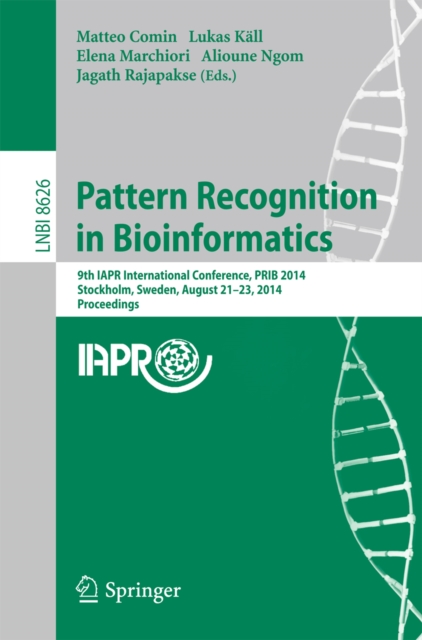 Pattern Recognition in Bioinformatics : 9th IAPR International Conference, PRIB 2014, Stockholm, Sweden, August 21-23, 2014. Proceedings, PDF eBook
