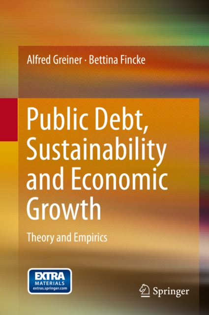 Public Debt, Sustainability and Economic Growth : Theory and Empirics, PDF eBook
