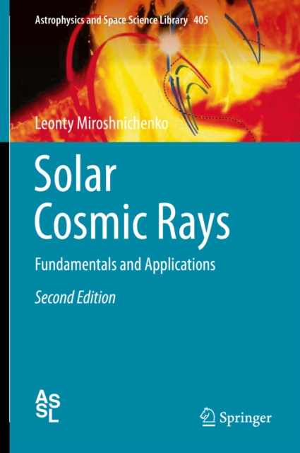 Solar Cosmic Rays : Fundamentals and Applications, PDF eBook