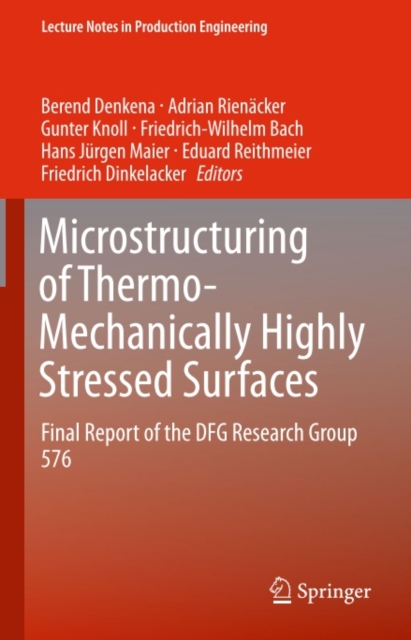 Microstructuring of Thermo-Mechanically Highly Stressed Surfaces : Final Report of the DFG Research Group 576, PDF eBook