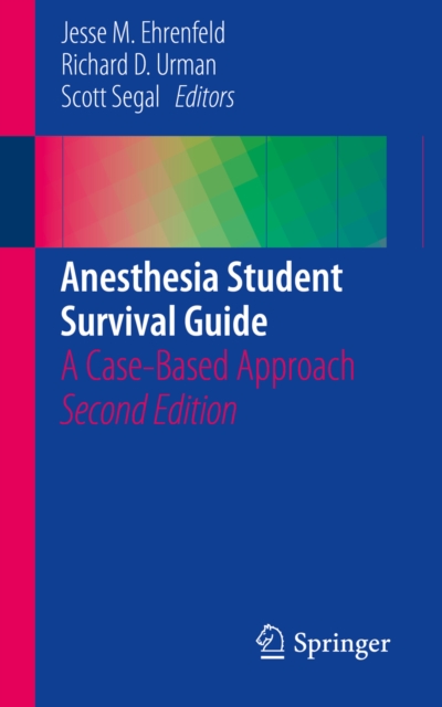 Anesthesia Student Survival Guide : A Case-Based Approach, PDF eBook