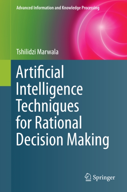 Artificial Intelligence Techniques for Rational Decision Making, PDF eBook