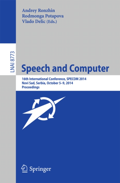 Speech and Computer : 16th International Conference, SPECOM 2014, Novi Sad, Serbia, October 5-9, 2014. Proceedings, PDF eBook
