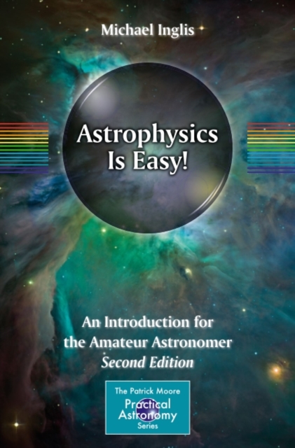 Astrophysics Is Easy! : An Introduction for the Amateur Astronomer, PDF eBook