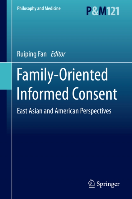 Family-Oriented Informed Consent : East Asian and American Perspectives, PDF eBook