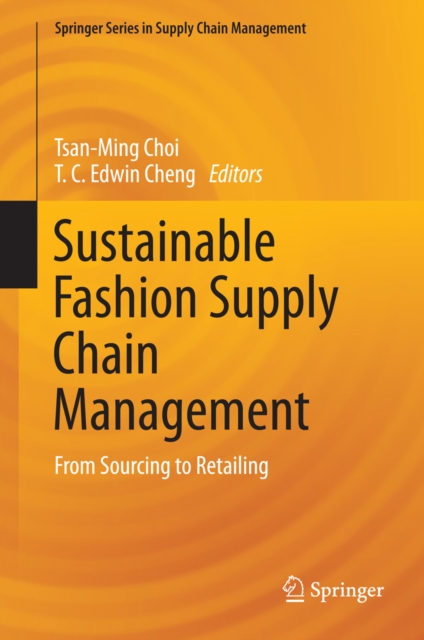 Sustainable Fashion Supply Chain Management : From Sourcing to Retailing, PDF eBook