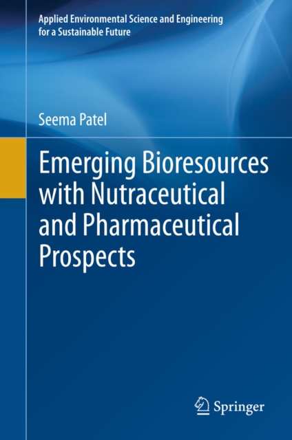 Emerging Bioresources with Nutraceutical and Pharmaceutical Prospects, PDF eBook