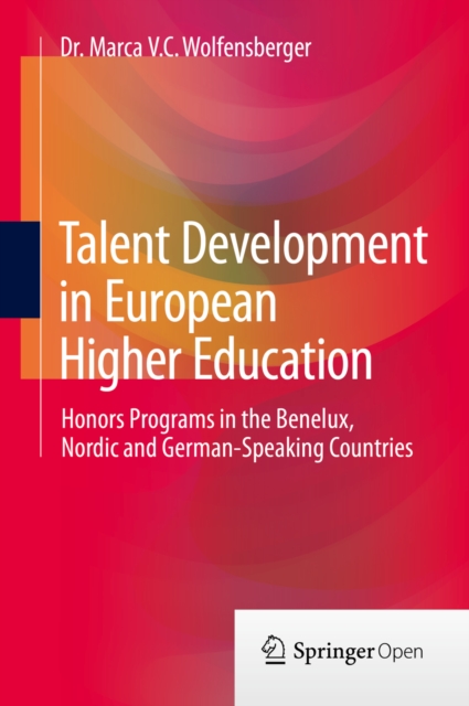 Talent Development in European Higher Education : Honors programs in the Benelux, Nordic and German-speaking countries, EPUB eBook