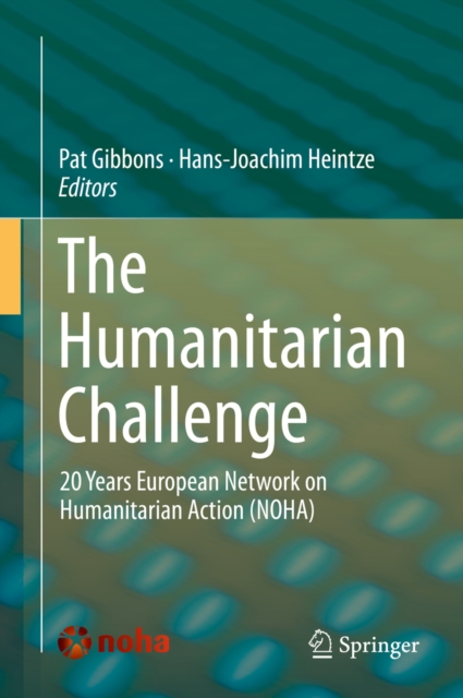The Humanitarian Challenge : 20 Years European Network on Humanitarian Action (NOHA), PDF eBook