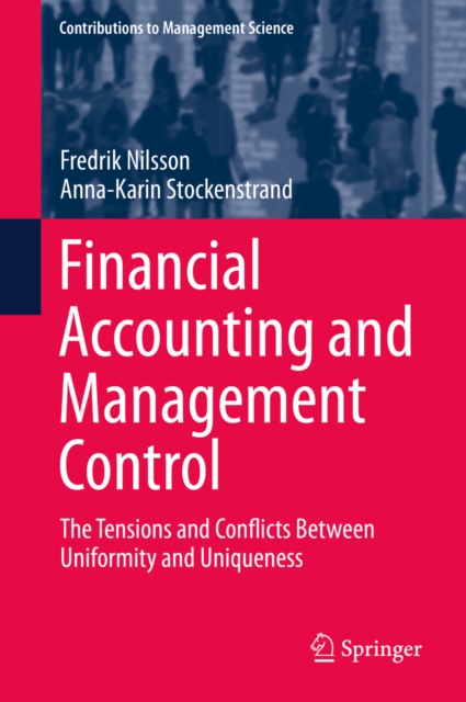 Financial Accounting and Management Control : The Tensions and Conflicts Between Uniformity and Uniqueness, PDF eBook