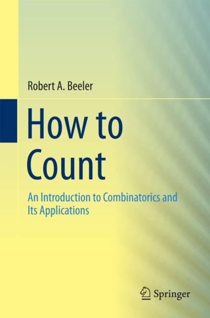 How to Count : An Introduction to Combinatorics and Its Applications, PDF eBook