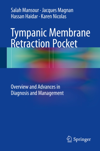 Tympanic Membrane Retraction Pocket : Overview and Advances in Diagnosis  and Management, PDF eBook