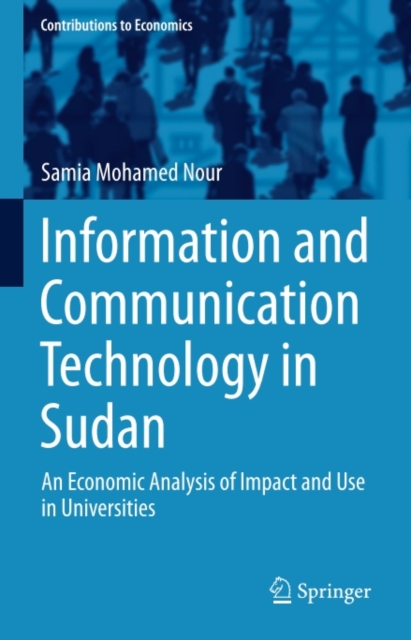 Information and Communication Technology in Sudan : An Economic Analysis of Impact and Use in Universities, PDF eBook