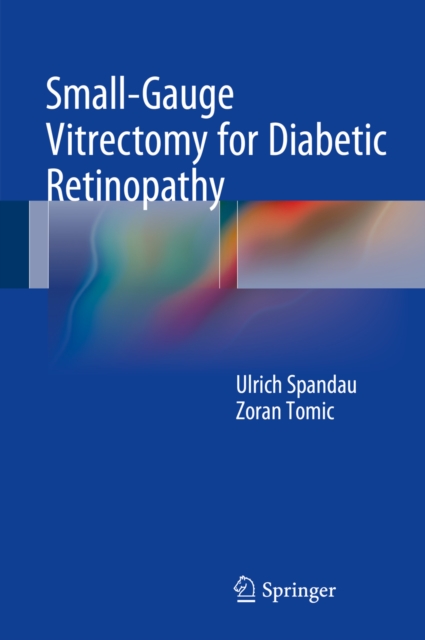 Small-Gauge Vitrectomy for Diabetic Retinopathy, PDF eBook