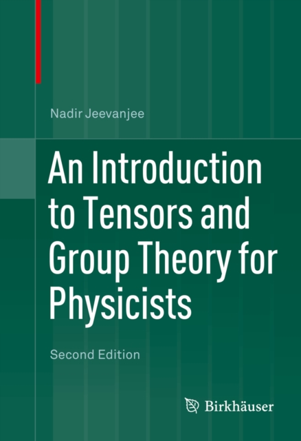An Introduction to Tensors and Group Theory for Physicists, PDF eBook