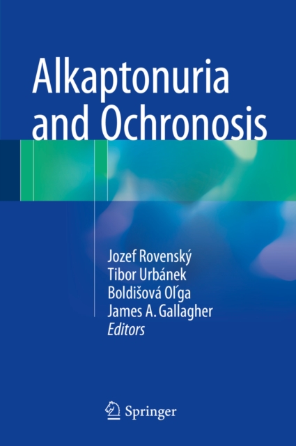 Alkaptonuria and Ochronosis, PDF eBook