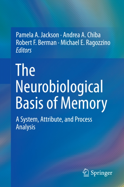 The Neurobiological Basis of Memory : A System, Attribute, and Process Analysis, PDF eBook