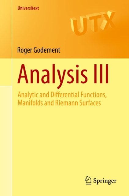 Analysis III : Analytic and Differential Functions, Manifolds and Riemann Surfaces, PDF eBook