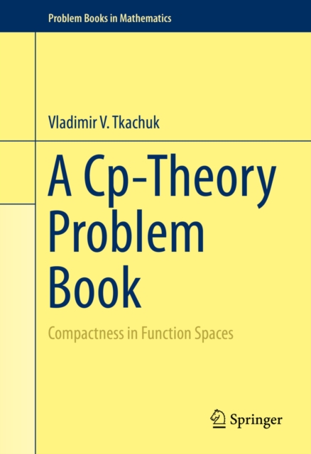 A Cp-Theory Problem Book : Compactness in Function Spaces, PDF eBook