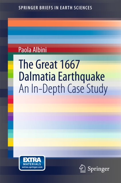 The Great 1667 Dalmatia Earthquake : An In-Depth Case Study, PDF eBook