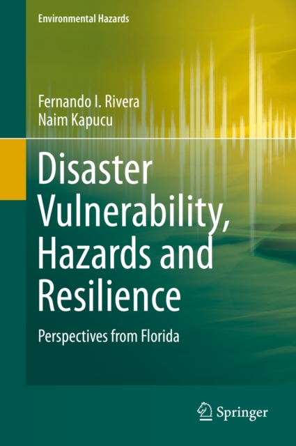 Disaster Vulnerability, Hazards and Resilience : Perspectives from Florida, PDF eBook