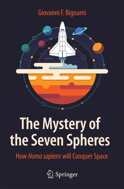 The Mystery of the Seven Spheres : How Homo sapiens will Conquer Space, PDF eBook