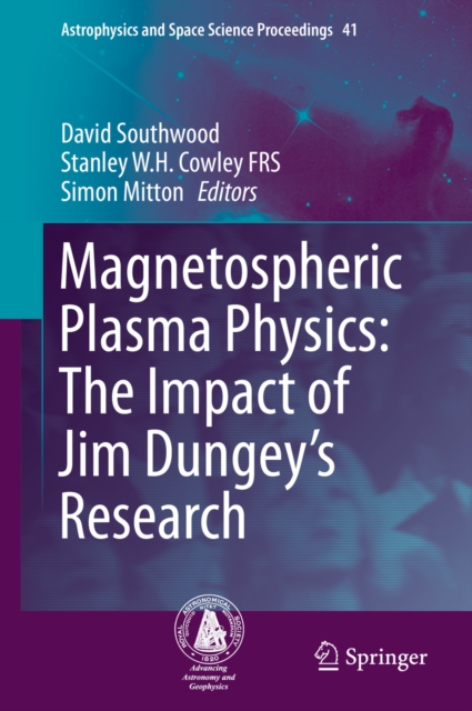 Magnetospheric Plasma Physics: The Impact of Jim Dungey's Research, PDF eBook