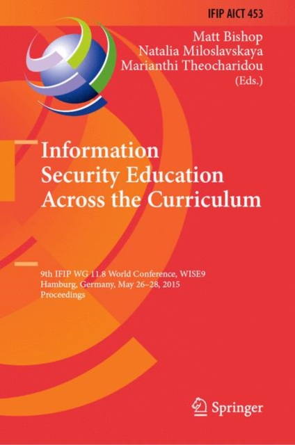 Information Security Education Across the Curriculum : 9th IFIP WG 11.8 World Conference, WISE 9, Hamburg, Germany, May 26-28, 2015, Proceedings, EPUB eBook