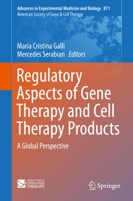 Regulatory Aspects of Gene Therapy and Cell Therapy Products : A Global Perspective, PDF eBook