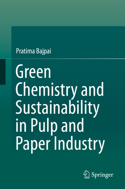Green Chemistry and Sustainability in Pulp and Paper Industry, PDF eBook