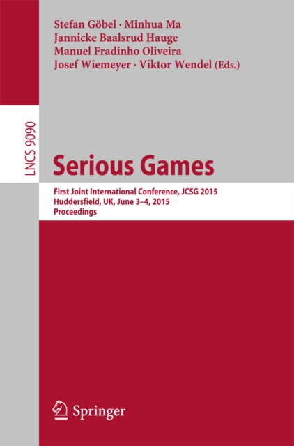 Serious Games : First Joint International Conference, JCSG 2015, Huddersfield, UK, June 3-4, 2015, Proceedings, PDF eBook