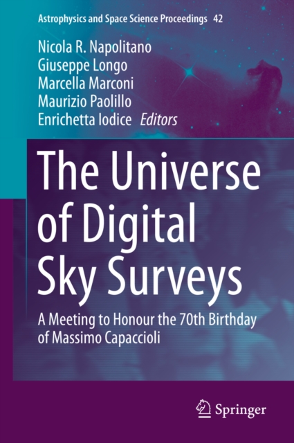 The Universe of Digital Sky Surveys : A Meeting to Honour the 70th Birthday of Massimo Capaccioli, PDF eBook