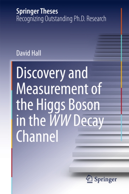Discovery and Measurement of the Higgs Boson in the WW Decay Channel, PDF eBook