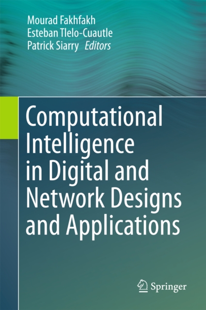 Computational Intelligence in Digital and Network Designs and Applications, PDF eBook