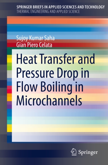 Heat Transfer and Pressure Drop in Flow Boiling in Microchannels, PDF eBook