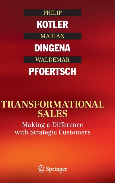 Transformational Sales : Making a Difference with Strategic Customers, Hardback Book