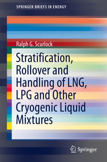Stratification, Rollover and Handling of LNG, LPG and Other Cryogenic Liquid Mixtures, PDF eBook
