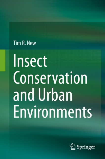 Insect Conservation and Urban Environments, PDF eBook