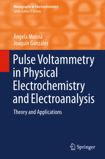 Pulse Voltammetry in Physical Electrochemistry and Electroanalysis : Theory and Applications, PDF eBook