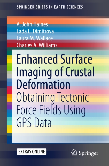 Enhanced Surface Imaging of Crustal Deformation : Obtaining Tectonic Force Fields Using GPS Data, PDF eBook