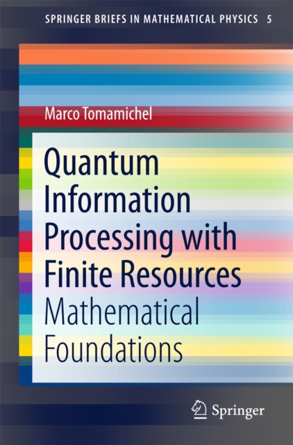 Quantum Information Processing with Finite Resources : Mathematical Foundations, PDF eBook