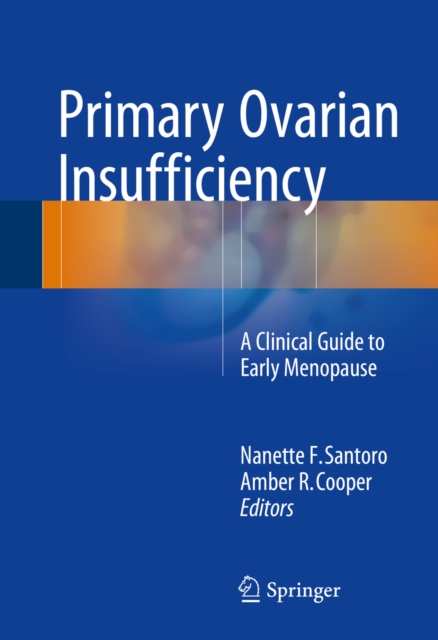 Primary Ovarian Insufficiency : A Clinical Guide to Early Menopause, PDF eBook